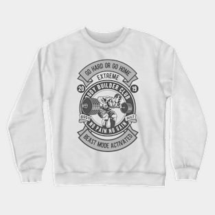 Go Hard or Go Home Crewneck Sweatshirt